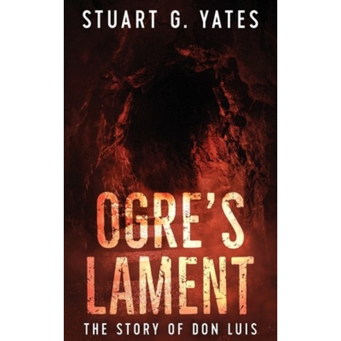(영문도서) Ogre''s Lament: The Story of Don Luis Paperback, Next Chapter, English, 9784867502181