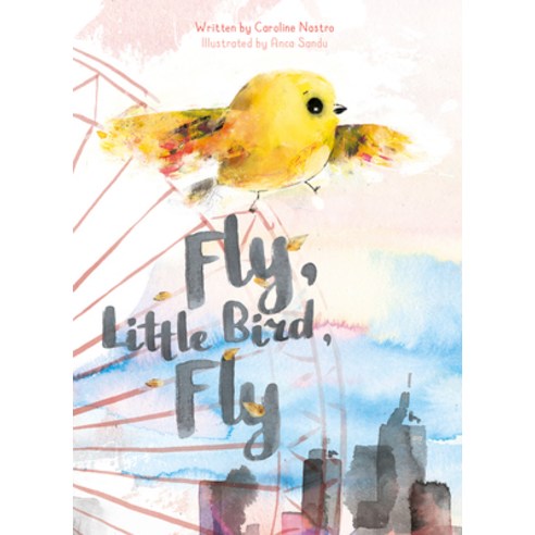 (영문도서) Fly Little Bird Fly Hardcover, Clavis, English, 9781605376066