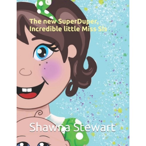 The new Super Duper Incredible little Miss Sis Paperback, Independently Published, English, 9798693321564