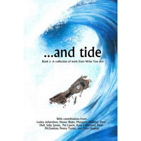 (영문도서) ...and Tide: Book 2: A collection of work by Write You are Paperback, Independently Published, English, 9781717925404
