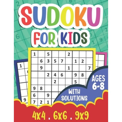 Sudoku Book For Kids Ages 4-8: Easy Sudoku Puzzles Activity Books for  Children Age 4, 5, 6, 8 - With Solutions (Sudoku Puzzle Books for Kids)  (Paperback)