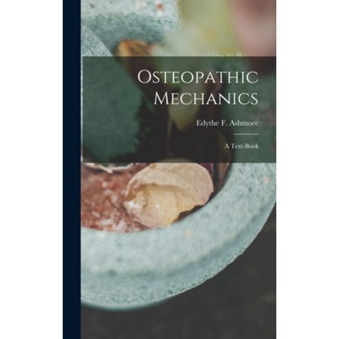 (영문도서) Osteopathic Mechanics: a Text-book Hardcover, Legare Street Press, English, 9781013906916