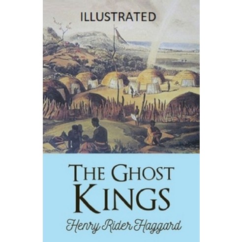 The Ghost Kings Illustrated Paperback, Independently Published, English, 9798738279607