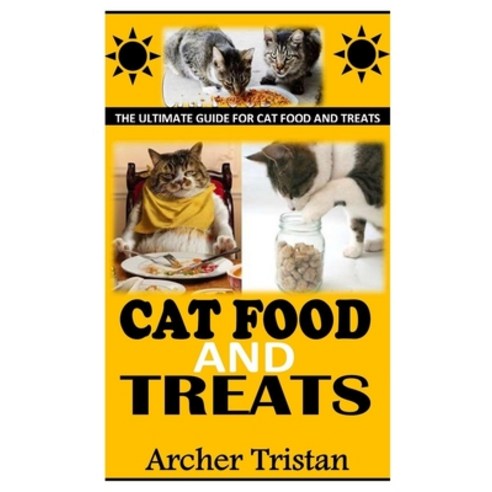(영문도서) Cat Food and Treats: The Ultimate Guide for Cat Food and Treats Paperback, Independently Published, English, 9798477542987