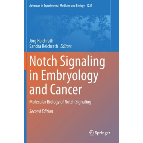 (영문도서) Notch Signaling in Embryology and Cancer: Molecular Biology of Notch Signaling Hardcover, Springer, English, 9783030364212
