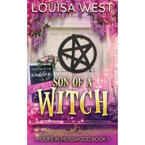 (영문도서) Son of a Witch: A Paranormal Women''s Fiction Romance Novel (Midlife in Mosswood #5): A Parano... Paperback, Louisa Loder, English, 9780648992738
