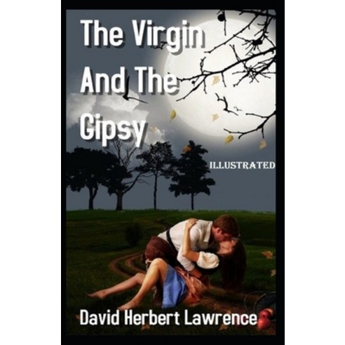 The Virgin and the Gipsy Illustrated Paperback, Independently Published