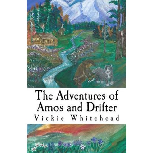 (영문도서) The Adventures of Amos and Drifter: (Arctic Dog of the North) Paperback, Vickie Whitehead, English, 9780692176986
