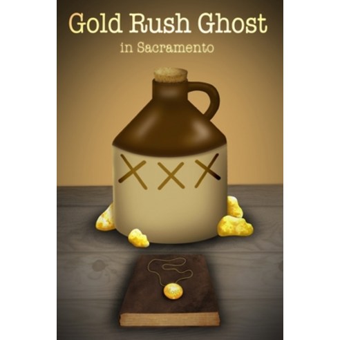 Gold Rush Ghost in Sacramento Paperback, Independently Published, English, 9798595446495