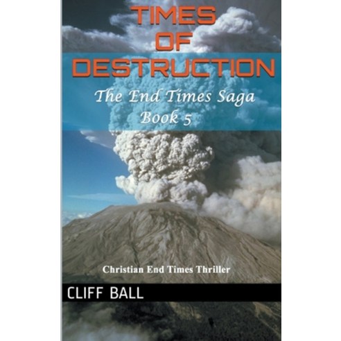 (영문도서) Times of Destruction: A Christian End Times Thriller Paperback, Cliff Ball Books, English, 9798215734230