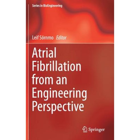 (영문도서) Atrial Fibrillation from an Engineering Perspective Hardcover, Springer, English, 9783319685137