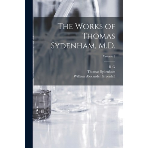 (영문도서) The Works of Thomas Sydenham M.D.; Volume 2 Paperback, Legare Street Press, English, 9781017205053