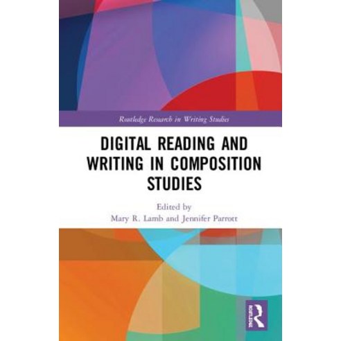 Digital Reading and Writing in Composition Studies Hardcover, Routledge, English, 9781138484108