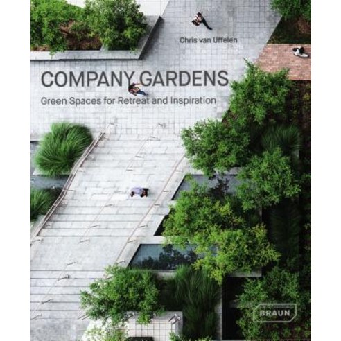 Company Gardens:Green Spaces for Retreat & Inspiration, Braun