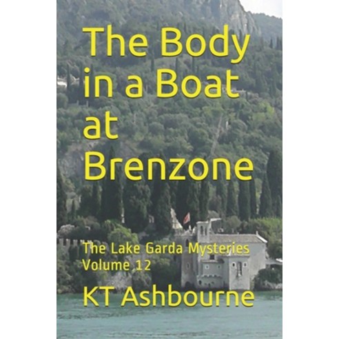 (영문도서) The Body in a Boat at Brenzone: The Lake Garda Mysteries Volume 12 Paperback, Independently Published, English, 9781078274036