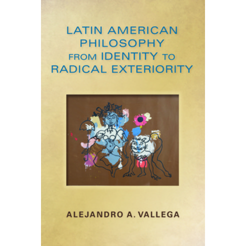 (영문도서) Latin American Philosophy from Identity to Radical Exteriority Paperback, Indiana University Press, English, 9780253012579