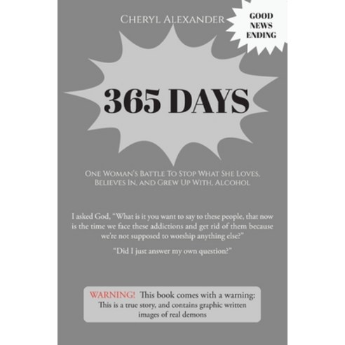 (영문도서) 365 Days: One Woman''s Battle To Stop What She Loves Believes In and Grew Up With Alcohol Paperback, Christian Faith, English, 9781638743385