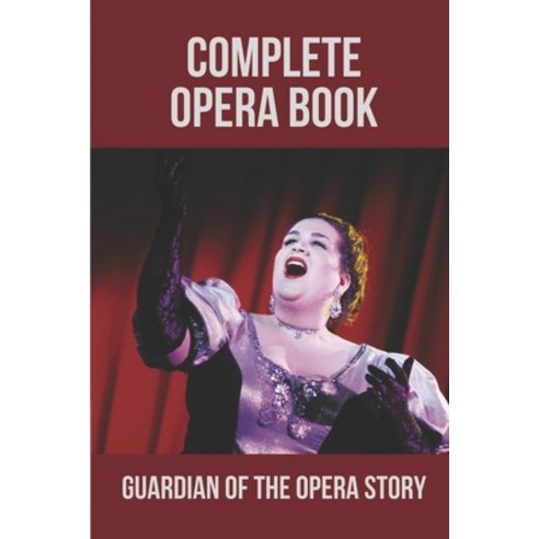 (영문도서) Complete Opera Book: Guardian Of The Opera Story: The Phantom Of The Opera Paperback, Independently Published, English, 9798519225656