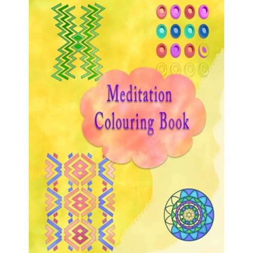 Meditation Colouring Book: Mandalas patterns mindfulness colouring book Paperback, Independently Published