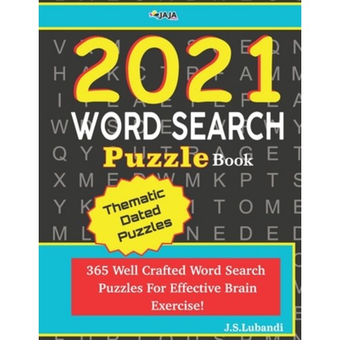 2021 WORD SEARCH Puzzle Book: 365 Well Crafted Puzzles For Effective Brain Exercise! Paperback, Independently Published, English, 9798686193437