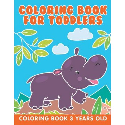 Coloring Book for Toddlers: Coloring Book 3 Years Old Paperback, Jupiter Kids, English, 9781682603888