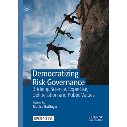 (영문도서) Democratizing Risk Governance: Bridging Science Expertise Deliberation and Public Values Paperback, Palgrave MacMillan, English, 9783031242731