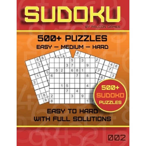 Sudoku 500+ Puzzles: Easy to Hard with Full Solutions Paperback, Independently Published, English, 9798738112430