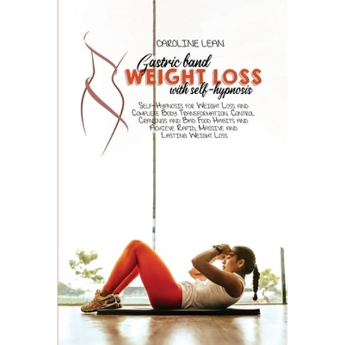 Gastric Bank Weight Loss with Self-Hypnosis: Self-Hypnosis for Weight Loss and Complete Body Transfo... Paperback, 17 Lives Ltd, English, 9781914217890