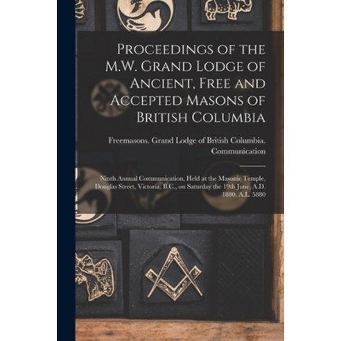 (영문도서) Proceedings of the M.W. Grand Lodge of Ancient Free and Accepted Masons of British Columbia ... Paperback, Legare Street Press, English, 9781014826022