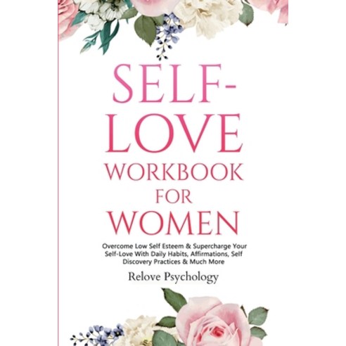 (영문도서) Self-Love Workbook for Women: Overcome Low Self Esteem & Supercharge Your Self-Love With Dail... Paperback, Fortune Publishing, English, 9781914312465
