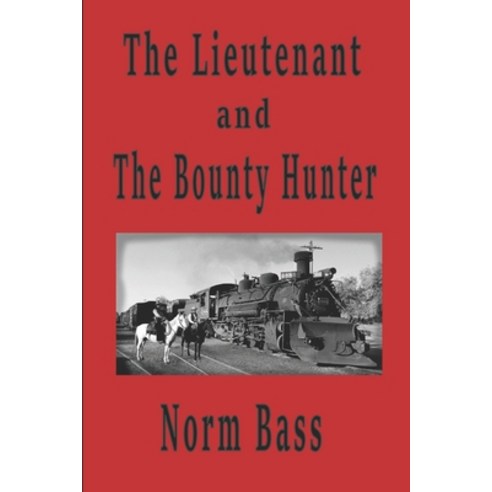(영문도서) The Lieutenant and The Bounty Hunter Paperback, Independently Published, English, 9798534531121