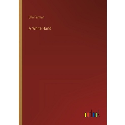 (영문도서) A White Hand Paperback, Outlook Verlag, English, 9783385204867