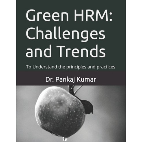 (영문도서) Green HRM: Challenges and Trends: To Understand the principles and practices Paperback, Independently Published, English, 9798863599120