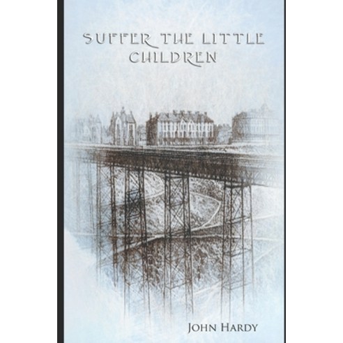 (영문도서) Suffer the Little Children Paperback, Independently Published, English, 9781690796855