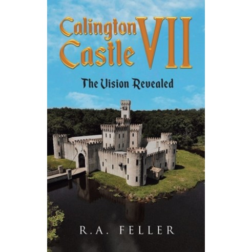 (영문도서) Calington Castle VII: The Vision Revealed Paperback, R.A. Feller, English, 9798988502791