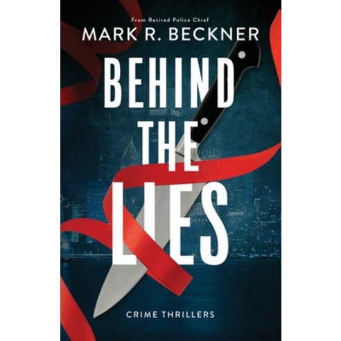 Behind The Lies Paperback, Mark R Beckner, English, 9781736960707
