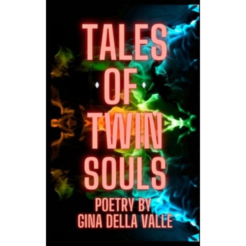 (영문도서) Tales of Twin Souls: Twin Flame Separation and Union Poetry Paperback, Blurb, English, 9798210624963