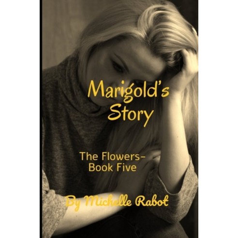 (영문도서) The Flower''s Book Five: Marigold''s Story Paperback, Independently Published, English, 9798794709537