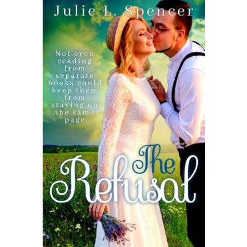 (영문도서) The Refusal: Christian Romance Paperback, Spencer Publishing, LLC, English, 9781954666115