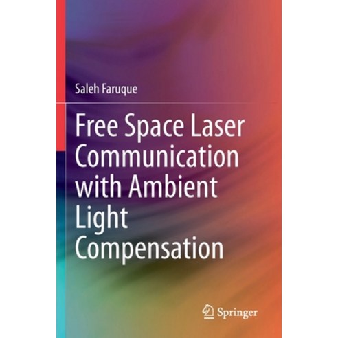 (영문도서) Free Space Laser Communication with Ambient Light Compensation Paperback, Springer, English, 9783030574864