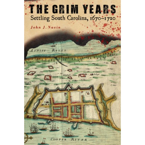 (영문도서) The Grim Years: Settling South Carolina 1670-1720 Paperback, University of South Carolin..., English, 9781643364186