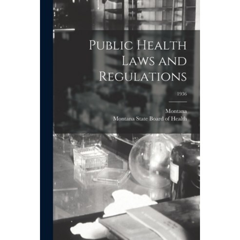 (영문도서) Public Health Laws and Regulations; 1936 Paperback, Hassell Street Press, English, 9781014840677