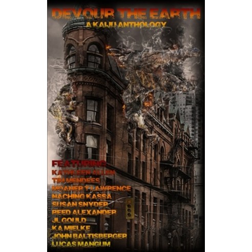 Devour the Earth: A Kaiju Anthology Paperback, Independently Published, English, 9798566583624