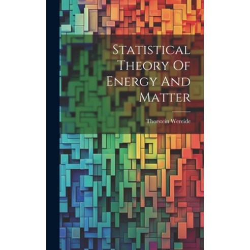(영문도서) Statistical Theory Of Energy And Matter Hardcover, Legare Street Press, English, 9781020416866