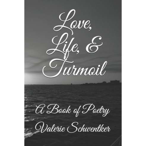 Love Life & Turmoil: A Book of Poetry Paperback, Independently Published