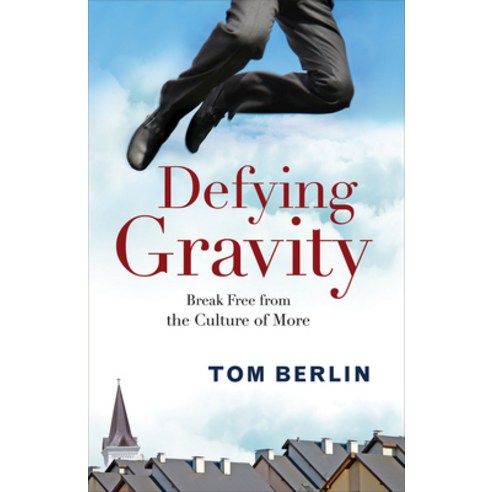 (영문도서) Defying Gravity: Break Free from the Culture of More Paperback, Abingdon Press, English, 9781501813405