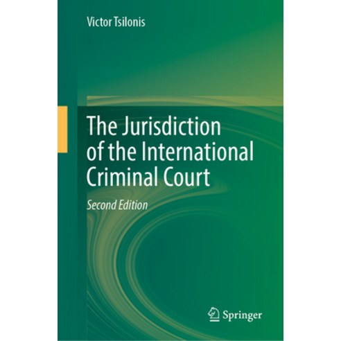 (영문도서) The Jurisdiction of the International Criminal Court Hardcover, Springer, English, 9783031461378