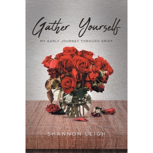 Gather Yourself: My Early Journey through Grief Paperback, Covenant Books, English, 9781636300023