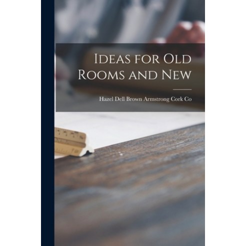 (영문도서) Ideas for Old Rooms and New Paperback, Hassell Street Press, English, 9781014655196