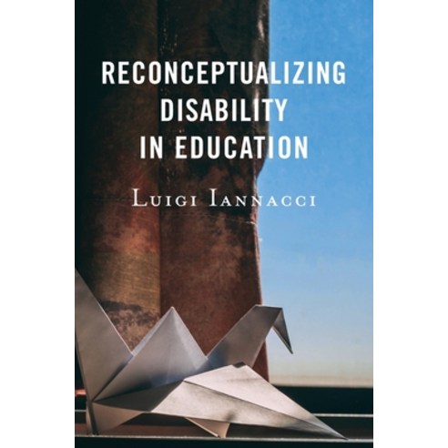 Reconceptualizing Disability in Education Paperback, Lexington Books